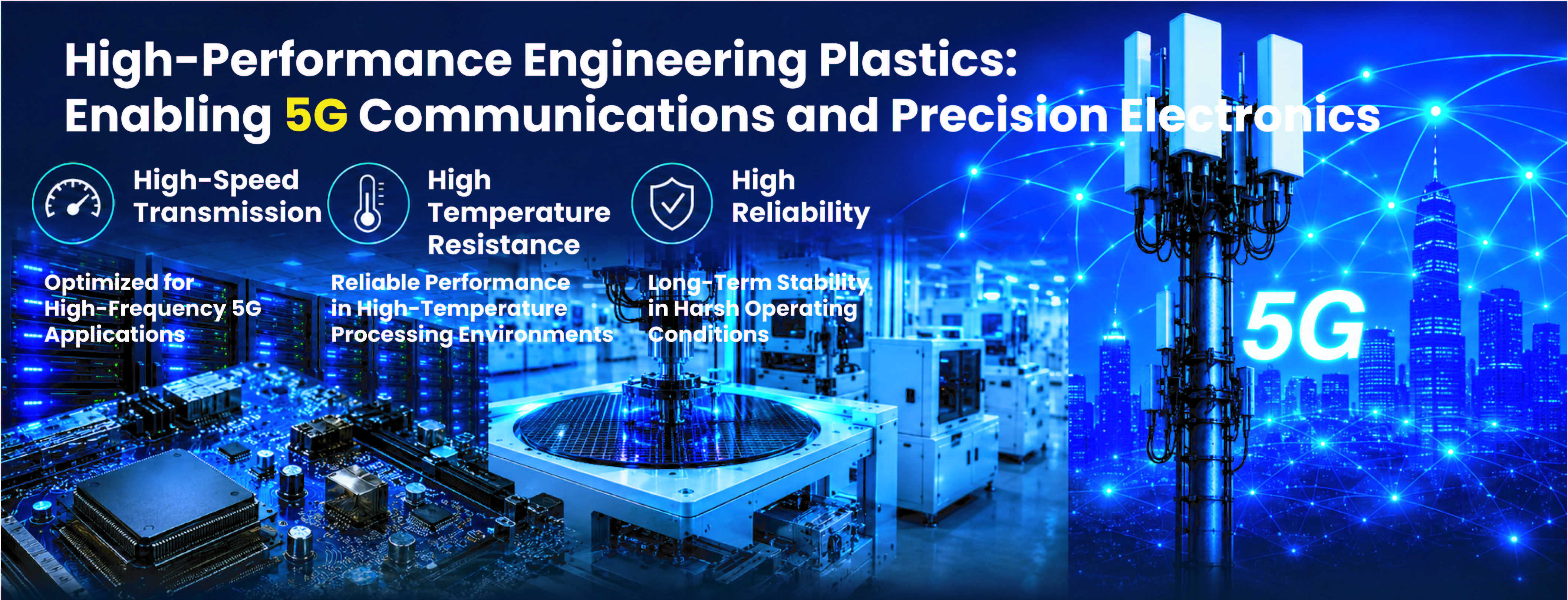 High-performance engineering plastics enabling 5G communications and precision electronics